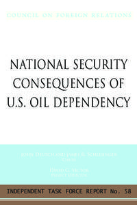 national security consequences of u.s. oil dependency JOHN Deutch and JAmes R. schlesinger Chairs