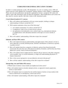 2  GUIDELINES FOR GENERAL EDUCATION COURSES In order to evaluate proposals to add a GE designation on a new or existing course, CEP will require answers to the attached list of questions, making reference to the syllabus