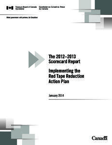The 2012–2013 Scorecard Report Implementing the Red Tape Reduction Action Plan January 2014