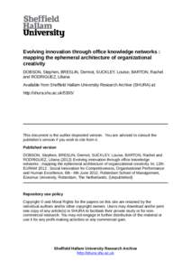 Evolving innovation through office knowledge networks : mapping the ephemeral architecture of organizational creativity DOBSON, Stephen, BRESLIN, Dermot, SUCKLEY, Louise, BARTON, Rachel and RODRIGUEZ, Liliana Available f