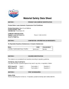 Material Safety Data Sheet SECTION 1 PRODUCT AND COMPANY IDENTIFICATION  Product Name: Lucas Automatic Transmission Fluid Conditioner
