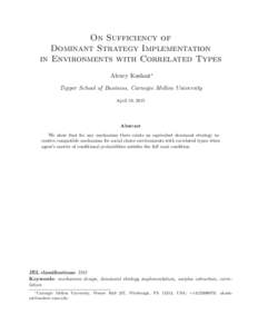 On Sufficiency of Dominant Strategy Implementation in Environments with Correlated Types Alexey Kushnir∗ Tepper School of Business, Carnegie Mellon University April 19, 2015