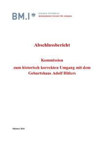 Abschlussbericht Kommission zum historisch korrekten Umgang mit dem Geburtshaus Adolf Hitlers  Oktober 2016