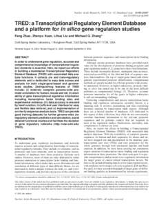 Nucleic Acids Research, 2005, Vol. 33, Database issue D103–D107 doi:nar/gki004 TRED: a Transcriptional Regulatory Element Database and a platform for in silico gene regulation studies Fang Zhao, Zhenyu Xuan, Li