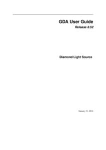 GDA User Guide Release 8.52 Diamond Light Source  January 21, 2016