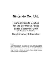Nintendo Co., Ltd. Financial Results Briefing for the Six-Month Period Ended SeptemberBriefing Date: )