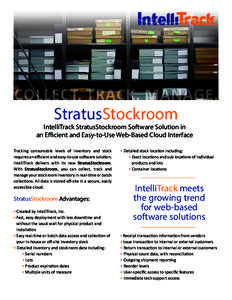 COLLECT. TRACK. MANAGE. StratusStockroom IntelliTrack StratusStockroom Software Solution in an Efficient and Easy-to-Use Web-Based Cloud Interface  Tracking consumable levels of inventory and stock