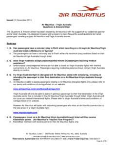 Issued: 21 November 2014 Air Mauritius – Virgin Australia Questions & Answers Sheet This Questions & Answers sheet has been created by Air Mauritius with the support of our codeshare partner airline Virgin Australia. I