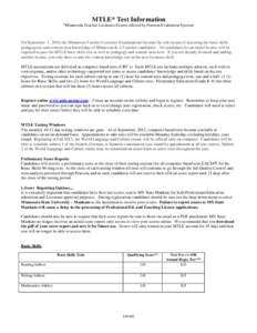 MTLE* Test Information *Minnesota Teacher Licensure Exams offered by Pearson Evaluation Systems On September 1, 2010, the Minnesota Teacher Licensure Examinations became the sole means of assessing the basic skills, peda