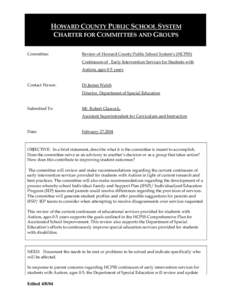 HOWARD COUNTY PUBLIC SCHOOL SYSTEM CHARTER FOR COMMITTEES AND GROUPS Committee: Review of Howard County Public School System’s (HCPSS) Continuum of Early Intervention Services for Students with