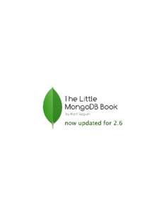 About This Book License The Little MongoDB Book book is licensed under the Attribution-NonCommercial 3.0 Unported license. You should not have paid for this book.  You are basically free to copy, distribute, modify or d