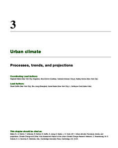 3 Urban climate Processes, trends, and projections Coordinating Lead Authors: Reginald Blake (New York City, Kingston), Alice Grimm (Curitiba), Toshiaki Ichinose (Tokyo), Radley Horton (New York City)