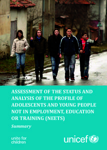 ASSESSMENT OF THE STATUS AND ANALYSIS OF THE PROFILE OF ADOLESCENTS AND YOUNG PEOPLE NOT IN EMPLOYMENT, EDUCATION OR TRAINING (NEETS) Summary