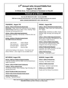 17th Annual John Arcand Fiddle Fest August 7-10, 2014 At Windy Acres, 7 kms southwest of Saskatoon on Hwy 60 Festival at a Glance DAY PASS $25 WEEKEND PASS $60 12 AND UNDER FREE