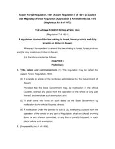 Assam Forest Regulation, 1891 (Assam Regulation 7 ofas applied vide Meghalaya Forest Regulation (Application & Amendment) Act, 1973 (Meghalaya Act 9 ofTHE ASSAM FOREST REGULATION, 1891 (Regulation 7 of 1891