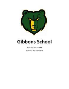 Gibbons School Three Year Plan and AERR September 2013 to June 2016