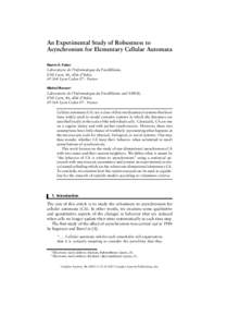 An Experimental Study of Robustness to Asynchronism for Elementary Cellular Automata Nazim A. Fatès Laboratoire de l’Informatique du Parallélisme, ENS Lyon, 46, allée d’Italie,
