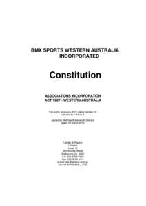 BMX SPORTS WESTERN AUSTRALIA INCORPORATED Constitution ASSOCIATIONS INCORPORATION ACT[removed]WESTERN AUSTRALIA
