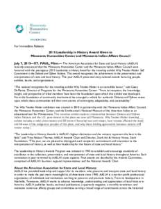 MNHUM.ORG  For Immediate Release 2015 Leadership in History Award Given to Minnesota Humanities Center and Minnesota Indian Affairs Council July 7, 2015—ST. PAUL, Minn.— The American Association for State and Local H