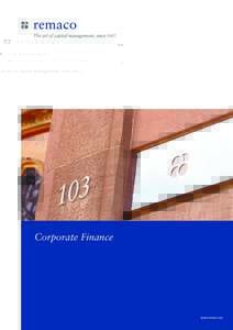 Corporate Finance  www.remaco.com Corporate Finance Die langjährige Kompetenz im Bereich Corporate Finance macht die Remaco zum