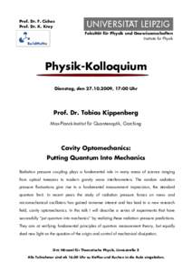 Prof. Dr. F. Cichos Prof. Dr. K. Kroy Fakultät für Physik und Geowissenschaften Institute für Physik  Physik-Kolloquium