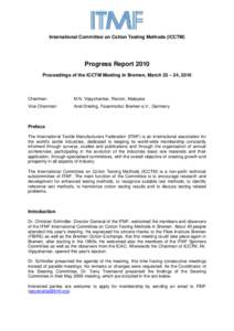 International Committee on Cotton Testing Methods (ICCTM)  Progress Report 2010 Proceedings of the ICCTM Meeting in Bremen, March 23 – 24, 2010  Chairman: