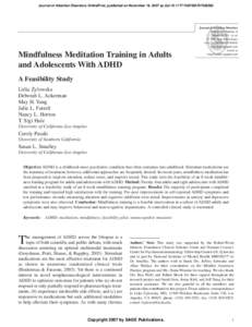 Journal of Attention Disorders OnlineFirst, published on November 19, 2007 as doi:  Mindfulness Meditation Training in Adults and Adolescents With ADHD  Journal of Attention Disorders