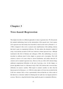 Chapter 3 Tree- based Regress ion This chapter describes two different approaches to induce regression trees. We first present the standard methodology based on the minimisation of the squared error. Least squares (LS) r