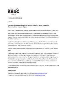 FOR IMMEDIATE RELEASETWO SBDC WOMEN HONORED FOR SERVICE TO IOWA’S SMALL BUSINESSES Women hail from Boone and Sperry AMES, Iowa – Two dedicated business women were recently honored by America’s SBDC Iowa. D