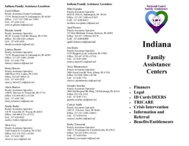 Indiana Family Assistance Locations Carol Gilliam Family Assistance Center Coordinator 711 N. Pennsylvania St. Indianapolis, IN[removed]Office: [removed]ext[removed]Cell: [removed]