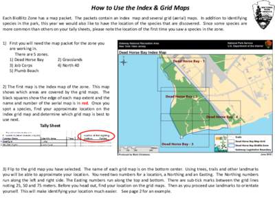 How to Use the Index & Grid Maps Each BioBlitz Zone has a map packet. The packets contain an index map and several grid (aerial) maps. In addition to identifying species in the park, this year we would also like to have 