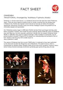 fact sheet ONIKENBAI TRADITIONAL Arranged by Yoshikazu Fujimoto (Kodo) Onikenbai, or ‘demon sword dance’, is a traditional dance form that hails from Iwate Prefecture, Japan. There are many regional variations and ou