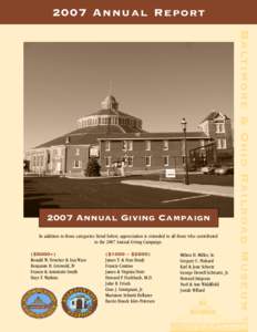 2007 Annual Report  In addition to those categories listed below, appreciation is extended to all those who contributed to the 2007 Annual Giving Campaign.  ($5000+)