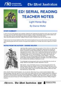 ED! SERIAL READING TEACHER NOTES Light Horse Boy By Dianne Wolfer STORY SUMMARY In 1914 Jim and Charlie abandon the Australian outback for the excitement and adventure of the ‘war to end all wars’.