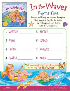 Rhyme Time Lennon and Maisy use rhymes throughout their song and story In the Waves. Try making your own rhymes with the words below.