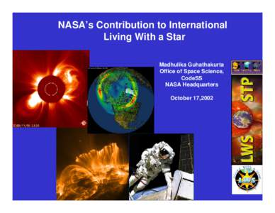 NASA’s Contribution to International Living With a Star Madhulika Guhathakurta Office of Space Science, CodeSS NASA Headquarters