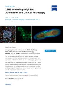 Invitation ZEISS Workshop High End Automation and Life Cell Microscopy June 12 – 13, 2018 Erlangen Ι Optical Imaging Centre Erlangen (OICE)