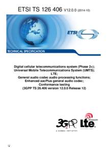 TS[removed]V12[removed]Digital cellular telecommunications system (Phase 2+); Universal Mobile Telecommunications System (UMTS); LTE; General audio codec audio processing functions; Enhanced aacPlus general audio codec; 