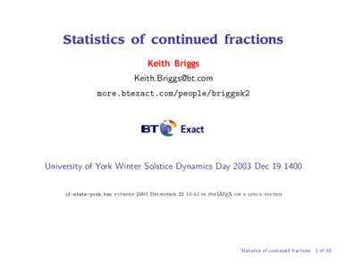 Statistics of continued fractions Keith Briggs  more.btexact.com/people/briggsk2  University of York Winter Solstice Dynamics Day 2003 Dec