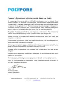 Polypore’s Commitment to Environmental, Safety and Health By integrating environmental, safety, and health considerations into all aspects of our business, we strive for zero harm to our employees, our communities and 