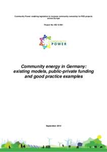 Community Power: enabling legislation to increase community ownership for RES projects across Europe Project No: IEECommunity energy in Germany: