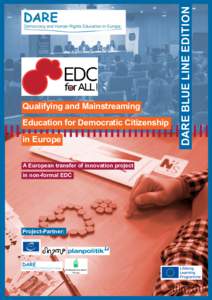 Qualifying and Mainstreaming Education for Democratic Citizenship in Europe A European transfer of innovation project in non-formal EDC