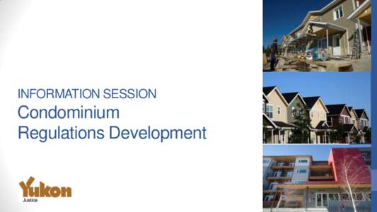 INFORMATION SESSION  Condominium Regulations Development  Overview