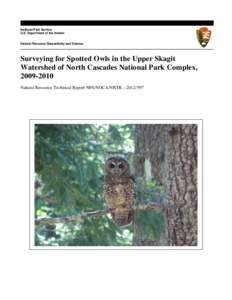 National Park Service U.S. Department of the Interior Natural Resource Stewardship and Science  Surveying for Spotted Owls in the Upper Skagit