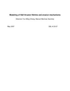 Modeling of Hall thruster lifetime and erosion mechanisms Shannon Yun-Ming Cheng, Manuel Martinez-Sanchez MaySSL # 23-07