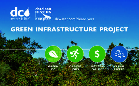 dcwater.com/cleanrivers  green infrastructure project $ green