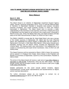 AISA TO AWARD THE BEST AFGHAN INVESTOR OF THE OF YEAR[removed]ONE MILLION AFGHANI) ZABULI AWARD News Release March 21, 2006 Kabul-Afghanistan