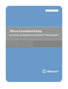 VMware  VMware Consolidated Backup: Best Practices and Deployment Considerations Contents Introduction....................................................................................................................1