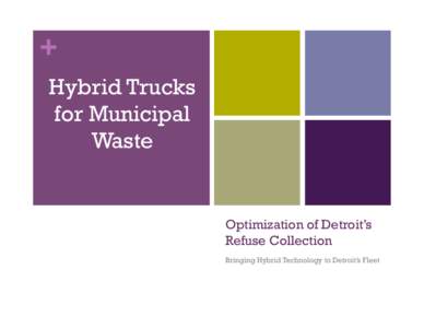 + Hybrid Trucks for Municipal Waste  Optimization of Detroit’s