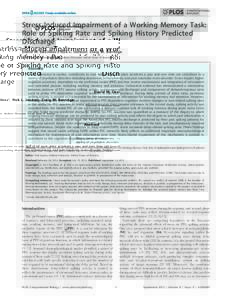 Stress-Induced Impairment of a Working Memory Task: Role of Spiking Rate and Spiking History Predicted Discharge David M. Devilbiss*, Rick L. Jenison, Craig W. Berridge University of Wisconsin-Madison, Madison, Wisconsin
